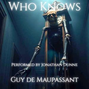 Who Knows, Guy de Maupassant