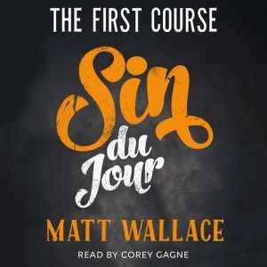 Sin du Jour, Matt Wallace