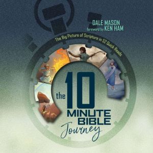 The 10 Minute Bible Journey, Dale Mason