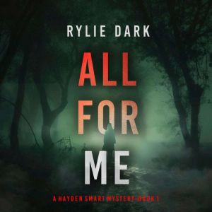 All For Me (A Hayden Smart FBI Suspense ThrillerBook 1): Digitally narrated using a synthesized voice