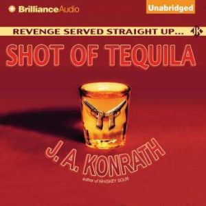 Shot of Tequila, J. A. Konrath