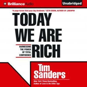 Today We are Rich, Tim Sanders