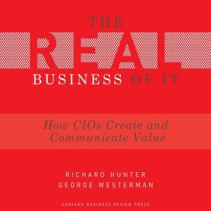 The Real Business of IT, Richard Hunter