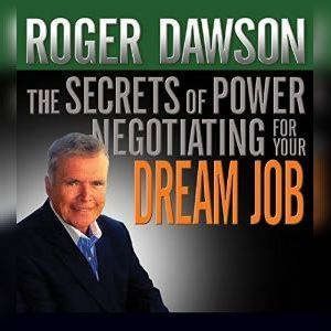 The Secrets of Power Negotiating for ..., Roger Dawson