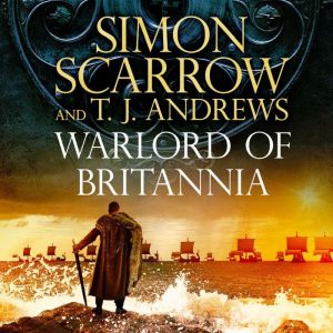 Warlord of Britannia, Simon Scarrow
