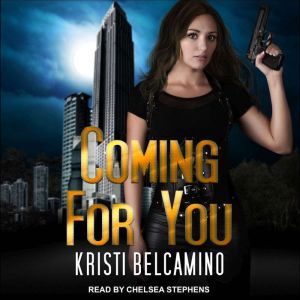 Coming For You, Kristi Belcamino