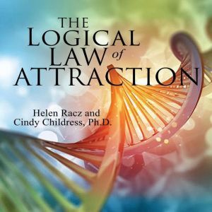 The Logical Law of Attraction, Helen Racz