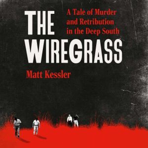 The Wiregrass, Matt Kessler