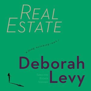 Real Estate, Deborah Levy