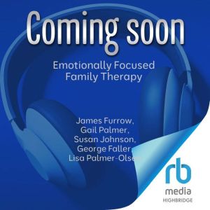 Emotionally Focused Family Therapy, James Furrow