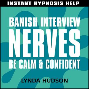 Banish interview nerves, Lynda Hudson
