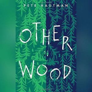 Otherwood, Pete Hautman