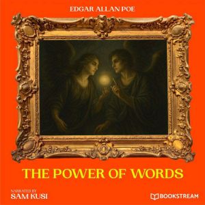 The Power of Words, Edgar Allan Poe
