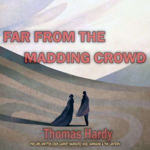 Far From The Madding Crowd, Thomas Hardy
