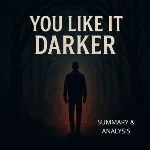 You Like It Darker: Book summary & analysis
