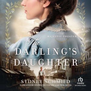 The Darlings Daughter, Sydney Schmied