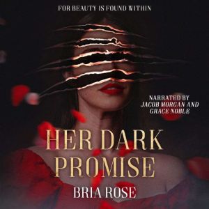 Her Dark Promise: For Beauty Is Found Within