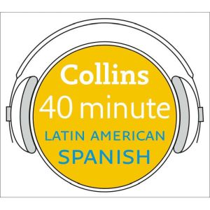 Latin American Spanish in 40 Minutes, Collins Dictionaries