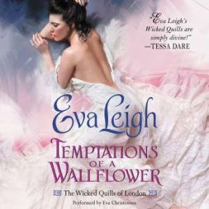 Temptations of a Wallflower, Eva Leigh