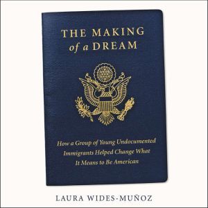 The Making of a Dream, Laura WidesMunoz