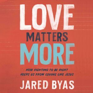 Love Matters More, Jared Byas