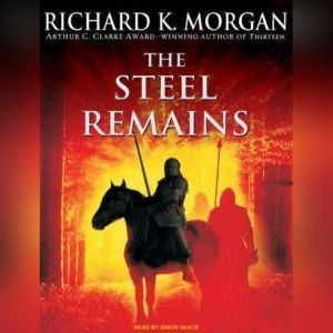 The Steel Remains, Richard K. Morgan