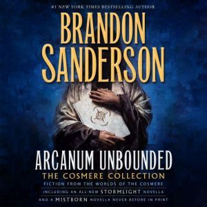 Arcanum Unbounded The Cosmere Collec..., Brandon Sanderson