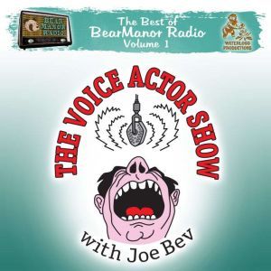 The Voice Actor Show with Joe Bev, Joe Bevilacqua