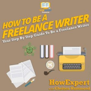 How To Be A Freelance Writer, HowExpert