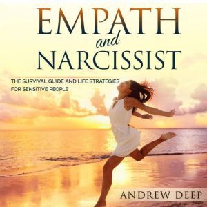 Empath and Narcissist, Andrew Deep