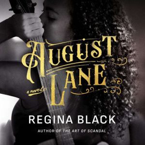 August Lane, Regina Black
