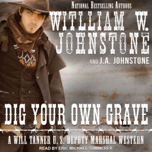 Dig Your Own Grave, J. A. Johnstone