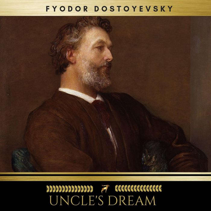 Uncles Dream, Fyodor Dostoyevsky