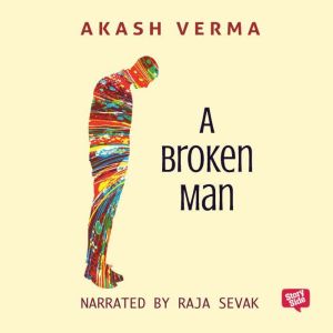 A Broken Man, Akash Verma