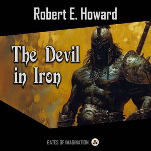The Devil in Iron, Robert E. Howard