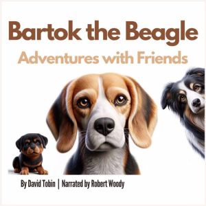 Bartok the Beagle: Adventures with Friends