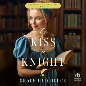 To Kiss a Knight, Grace Hitchcock