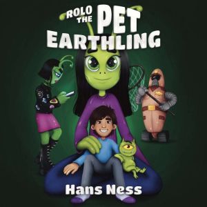 Rolo the Pet Earthling, Hans Ness