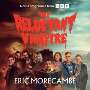 The Reluctant Vampire, Eric Morecambe