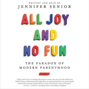 All Joy and No Fun, Jennifer Senior