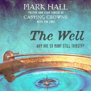The Well, Mark Hall