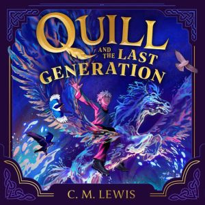 Quill and the Last Generation, C. M. Lewis