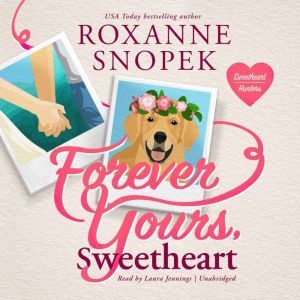 Forever Yours, Sweetheart, Roxanne Snopek