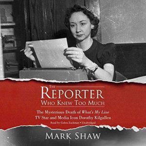 The Reporter Who Knew Too Much, Mark Shaw