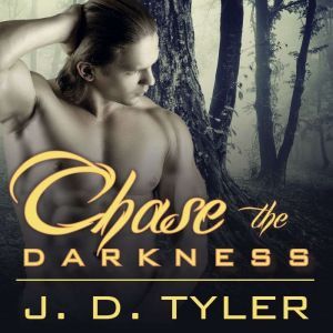 Chase the Darkness, J. D. Tyler