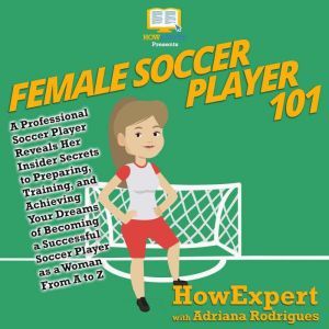 Female Soccer Player 101, HowExpert