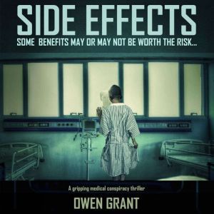 Side Effects A Gripping Medical Cons..., Owen Grant