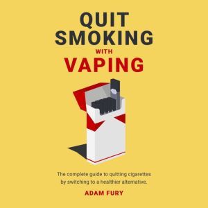 Quit Smoking with Vaping, Adam Fury