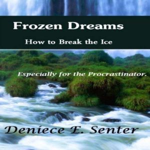 Frozen Dreams, Deniece E. Senter
