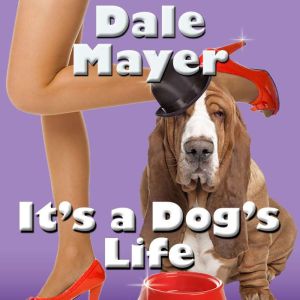 Its a Dogs Life, Dale Mayer